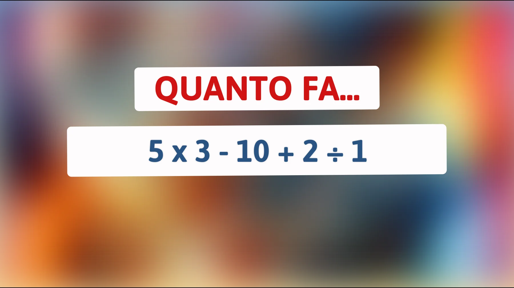 Sfida la tua intelligenza: riesci a risolvere questo indovinello matematico che solo i geni capiscono?"