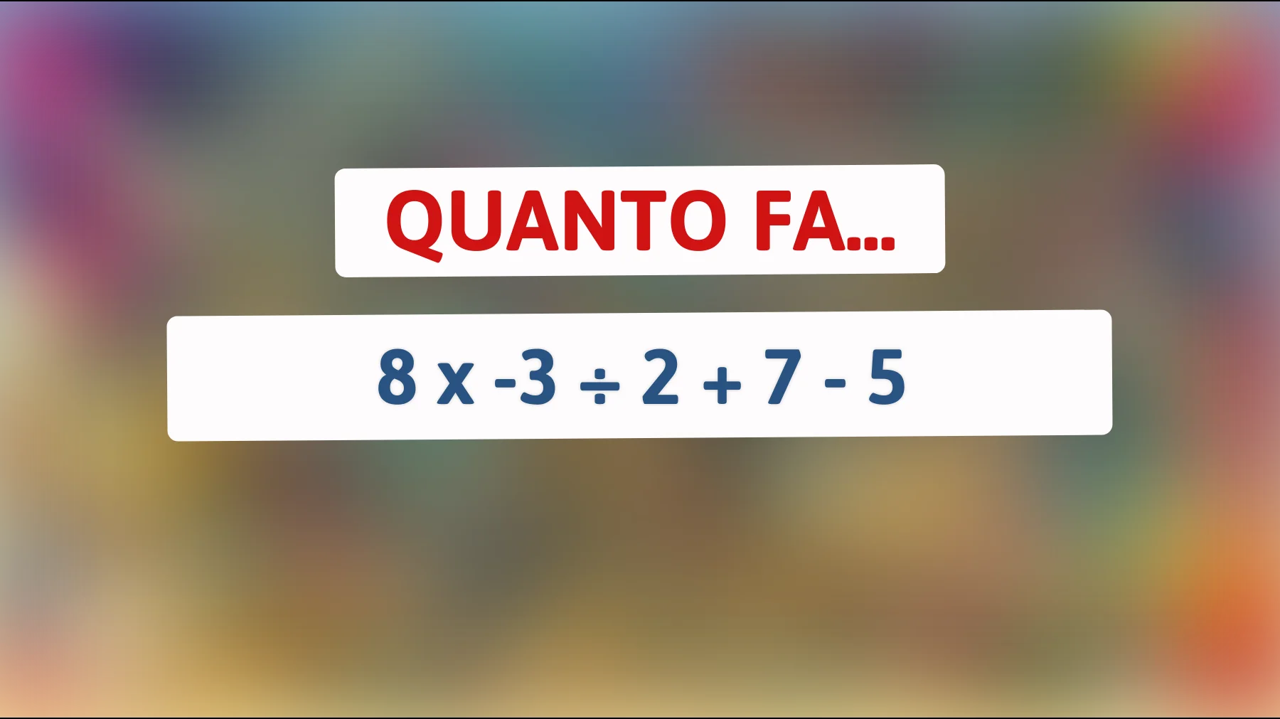 Scopri se sei un genio risolvendo questo indovinello matematico che può ingannare la mente più acuta!"